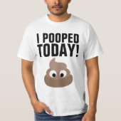 I POOPED TODAY! T-Shirts Funny (Voorkant)