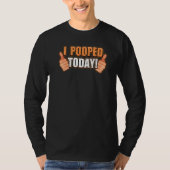 I Pooped Today WC toilet I pooped today poop Premi T-shirt (Voorkant)