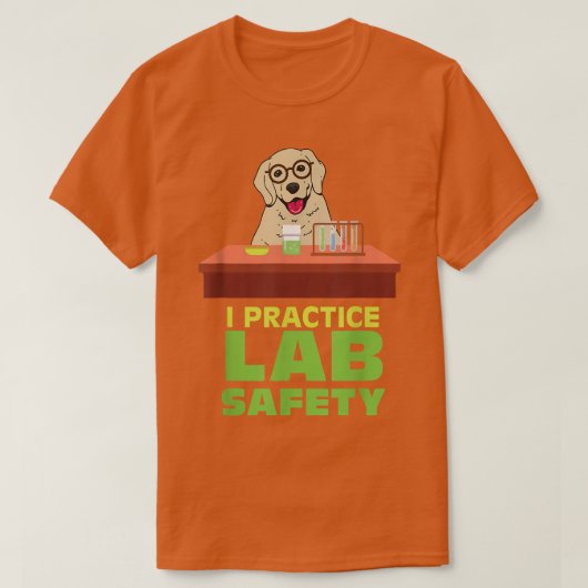 I Practice Lab Safety Funny Labrador Dog Science P T-shirt (Design voorkant)