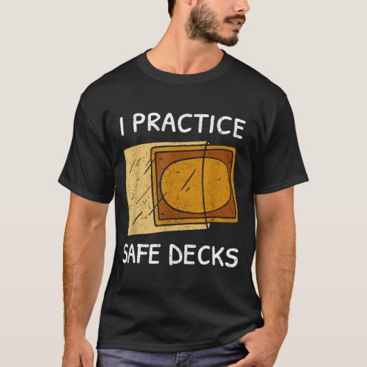 I Practice Safe Decks Trading Card Game Pun Humor  T-shirt (Voorkant)
