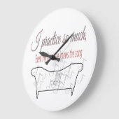 I Practice So Much My Furniture Knows the Song  Grote Klok (Hoek)