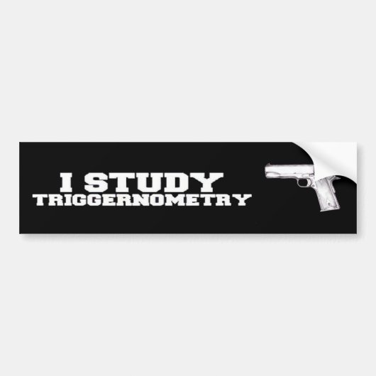 I Practice Triggernometry Bumpersticker (Voorkant)