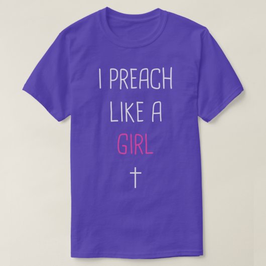 I Preach Like A Girl Cute Pastor Design T-shirt (Design voorkant)