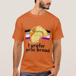 I Prefer Garlic Bread Aseual Pride retro T-shirt