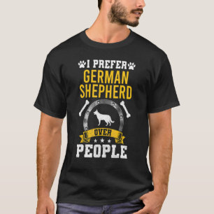 I Prefer German Shepherd Over People Dog T-shirt