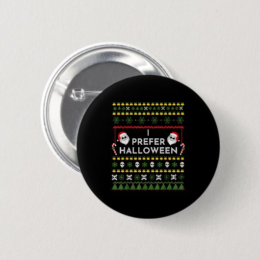 I Prefer Halloween Christmas Funny Ugly Sweater Ronde Button 5,7 Cm (Voorkant /achterkant)