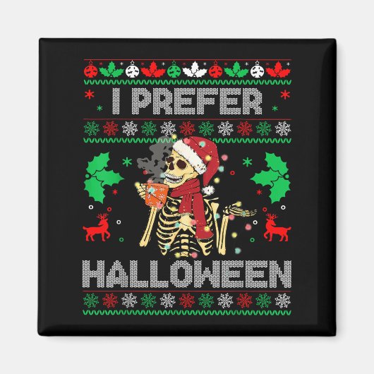 I Prefer Halloween Christmas Sweater Funny Holiday Magneet (Voorkant)
