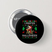 I Prefer Halloween Christmas Sweater Funny Holiday Ronde Button 5,7 Cm (Voorkant /achterkant)