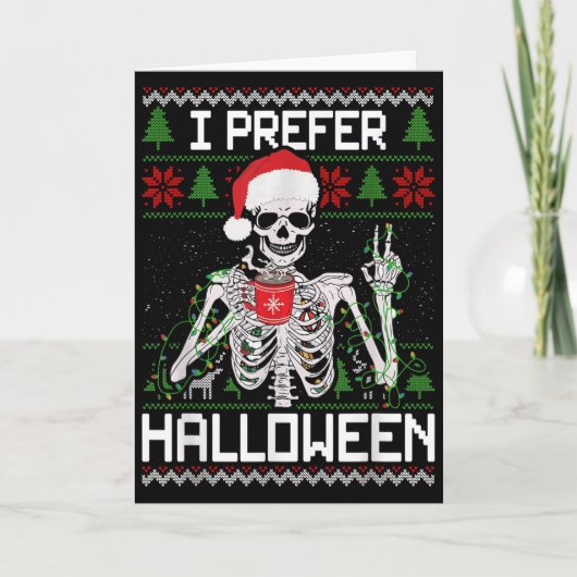 I Prefer Halloween Christmas Sweater Funny Skeleto Kaart (Voorkant)