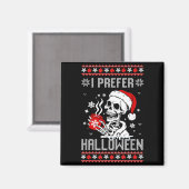 I Prefer Halloween Christmas Sweater Skeleton Ugly Magneet (Voorkant / Achterkant)