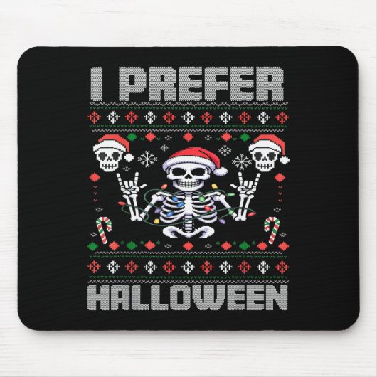 I Prefer Halloween Funny Christmas Ugly Skeleton X Muismat (Voorkant)