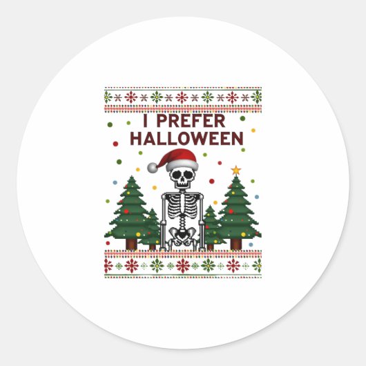 I Prefer Halloween Skeleton Ugly Christmas Skull S Ronde Sticker (Voorkant)