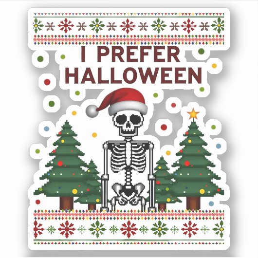I Prefer Halloween Skeleton Ugly Christmas Skull S Sticker (Voorkant)