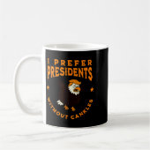 I Prefer Presidents Without Cankles Funny Cankle T Koffiemok (Links)