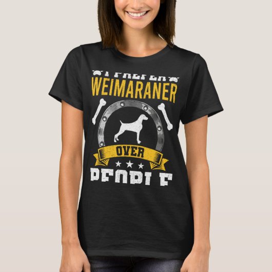 I Prefer Weimaraner Over People Dog T-shirt (Voorkant)