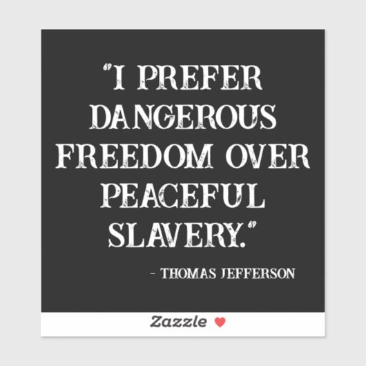 I preffious freedom over peaceful slavery sticker (Vel)