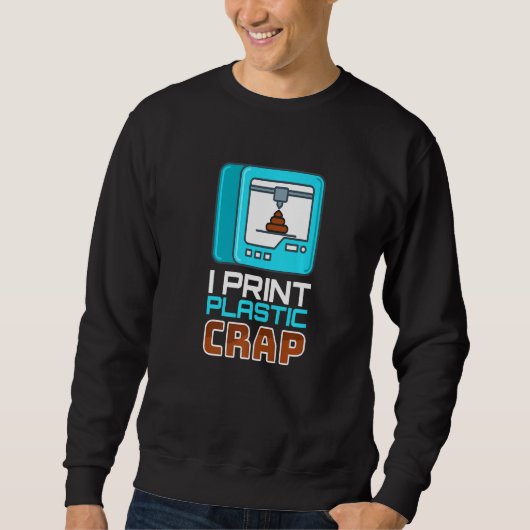 I Print Plastic krap I Printer Code Nerd 3d Printi Trui (Voorkant)