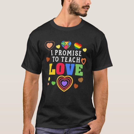 I Promise To Love Teach School Education Autism Te T-shirt (Voorkant)