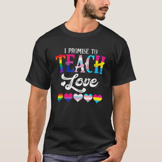I Promise To Teach Love LGBTQ Pride Proud Ally Tea T-shirt (Voorkant)