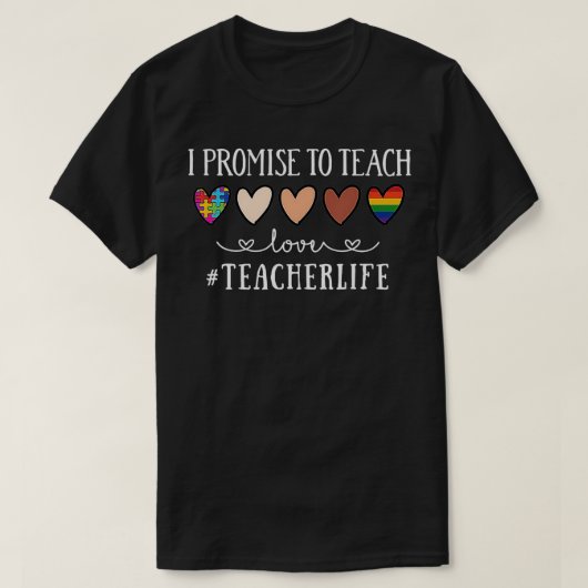 I Promise To Teach Love Teacher Life Heart T-shirt (Design voorkant)
