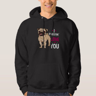 I Puggin Love You Pug Dog  Valentine s Day Hoodie