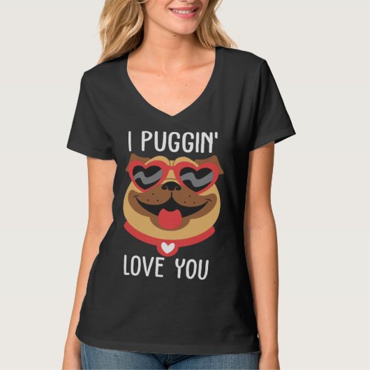 I Puggin Love You Pug Valentines Day Couples T-shirt (Voorkant)