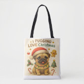  I Pugging Love Christmas Tote Bag (Voorkant)