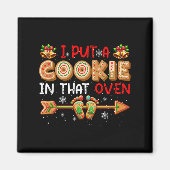 I Put A Cookie In That Oven Christmas Pregnancy An Magneet (Voorkant)