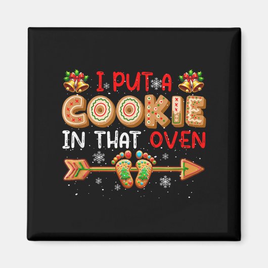 I Put A Cookie In That Oven Christmas Pregnancy An Magneet (Voorkant)