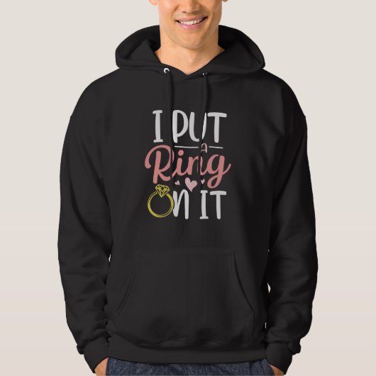 I Put A Ring On It Engagement Engaged Future Husba Hoodie (Voorkant)