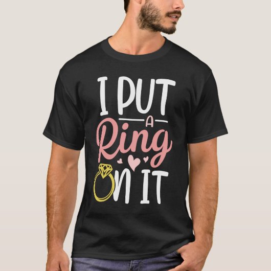 I Put A Ring On It Engagement Engaged Future Husba T-shirt (Voorkant)