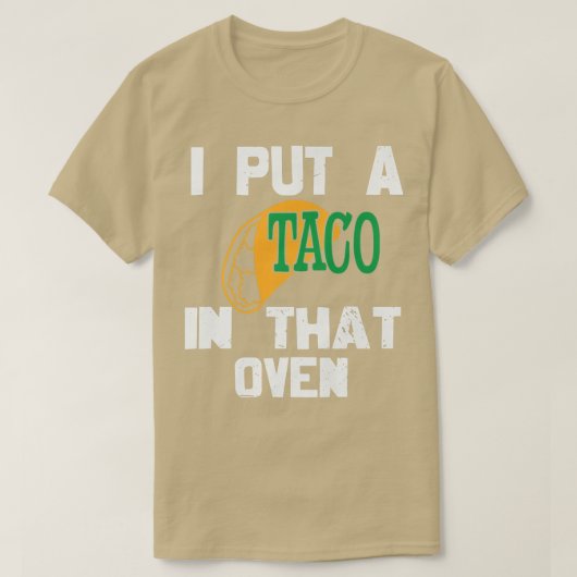 I Put A Taco In That Oven Pregnancy Cinco De Mayo T-shirt (Design voorkant)