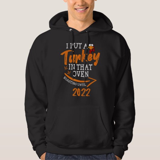 I Put A Turkey In That Oven Pregnancy Thanksgiving Hoodie (Voorkant)