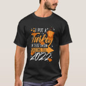 I Put A Turkey In That Oven Pregnancy Thanksgiving T-shirt (Voorkant)
