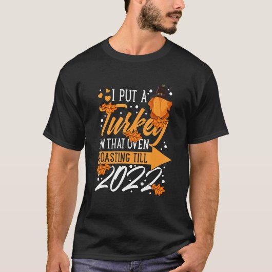 I Put A Turkey In That Oven Pregnancy Thanksgiving T-shirt (Voorkant)