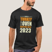 I Put A Turkey In That Oven Pregnancy Thanksgiving T-shirt (Voorkant)
