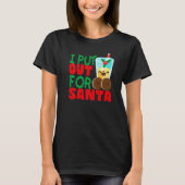 I Put Out For Santa Claus Cookie Milk Christmas T-shirt (Voorkant)