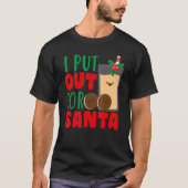 I Put Out For Santa Claus Cookie Milk Christmas    T-shirt (Voorkant)
