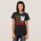 I Put Out For Santa Claus Cookie Milk Christmas T-shirt (Voorkant volledig)