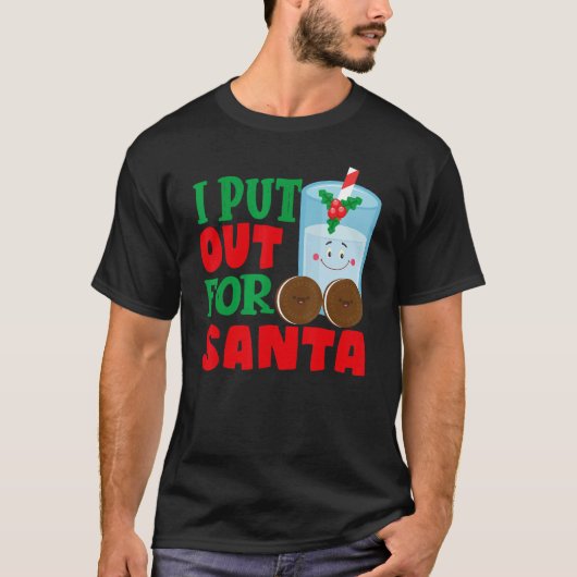 I Put Out For Santa Claus Cookie Milk Christmas T-shirt (Voorkant)