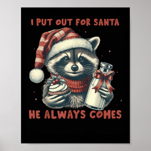 I Put Out For Santa He Always Comes Raccon Christm Poster (Voorkant)