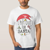 i put out for santa t-shirt (Voorkant)