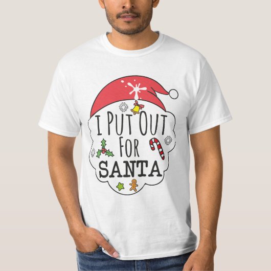 i put out for santa t-shirt (Voorkant)
