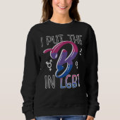 I Put The B In LGBT Bi Pride Bisexual Funny Gift Trui (Voorkant)
