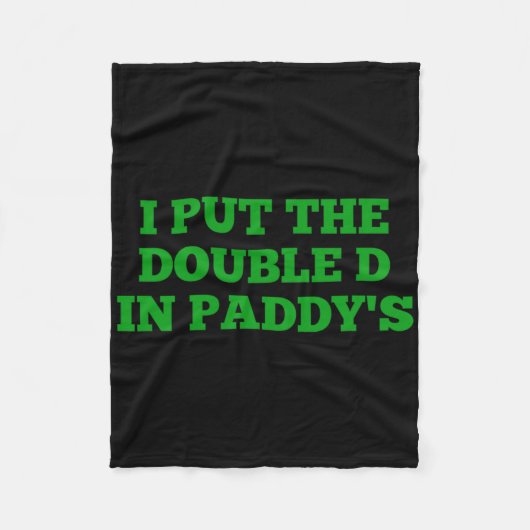 I Put The Double D In Paddy's Funny Irish Patricks Fleece Deken (Voorkant)