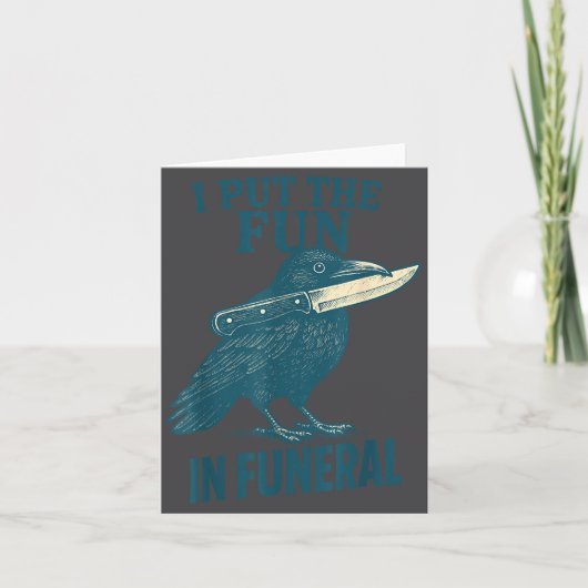 I Put The Fun In Funeral Crow Humor Quote Kaart (Voorkant)