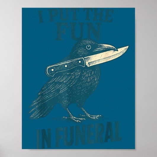 I Put The Fun In Funeral Crow Humor Quote Poster (Voorkant)