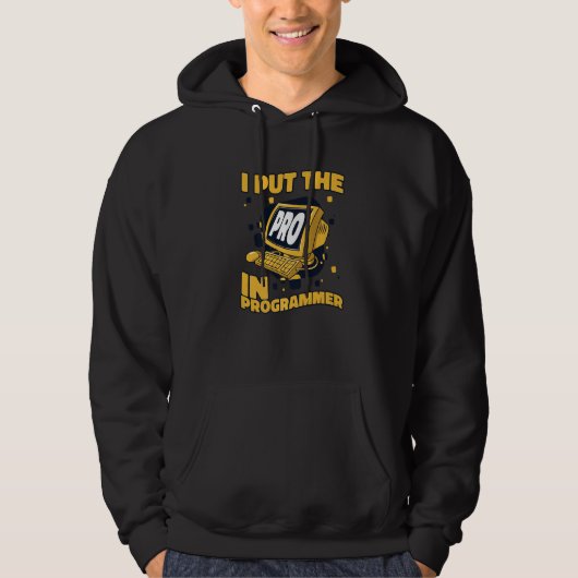 I Put The Pro In Programmer Full Stack Software De Hoodie (Voorkant)