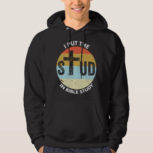 I Put The Stud In Bible Study Funny Bible Study Ch Hoodie (Voorkant)