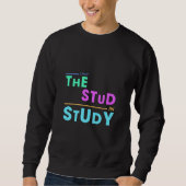 I Put the Stud in Study - Grappig Student Design Trui (Voorkant)